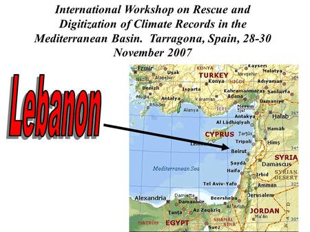 International Workshop on Rescue and Digitization of Climate Records in the Mediterranean Basin. Tarragona, Spain, 28-30 November 2007.