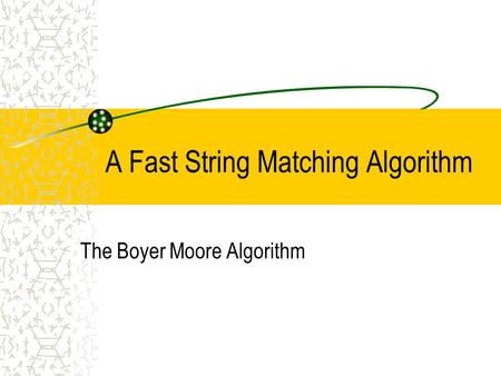 A Fast String Matching Algorithm The Boyer Moore Algorithm.