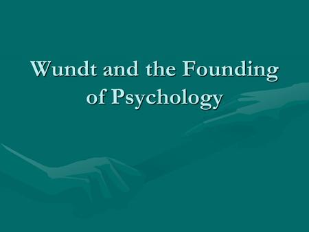Wundt and the Founding of Psychology. Wundt's Teachers J. Müller: 1855 Wundt studied with him for a year in BerlinJ. Müller: 1855 Wundt studied with him.