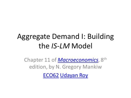 Aggregate Demand I: Building the IS-LM Model