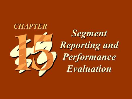 Segment Reporting and Performance Evaluation