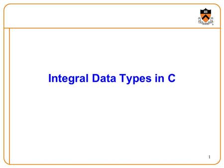 1 Integral Data Types in C. 2 First lecture response sent out Lots of good questions Some questions will be punted to reading when appropriate 3 statements.