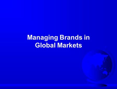 Managing Brands in Global Markets. Product Component Model Repair and maintenance SUPPORT SERVICES COMPONENT CORE COMPONENT Installation Instructions.