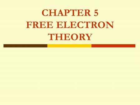 CHAPTER 5 FREE ELECTRON THEORY