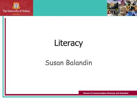 School of Communication Sciences and Disorders Literacy Susan Balandin.