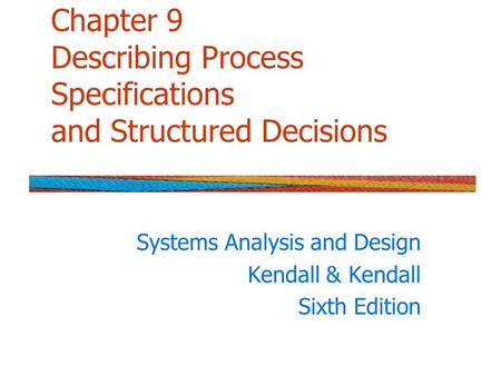 Chapter 9 Describing Process Specifications and Structured Decisions