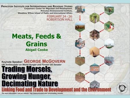 Meats, Feeds & Grains Abigail Cooke. Overview Meat consumption is growing worldwide –Pork and chicken consumption increasing worldwide –Beef consumption.