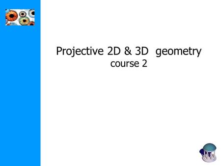 Projective 2D & 3D geometry course 2