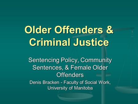 Older Offenders & Criminal Justice