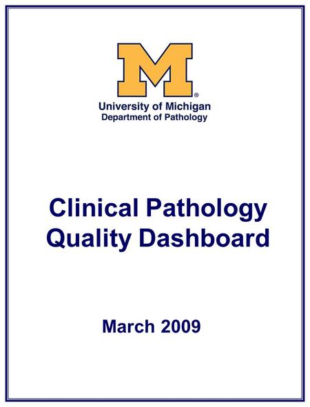 Clinical Pathology Quality Dashboard March 2009. Clinical Pathology Quality Dashboard Inpatient Phlebotomy First AM Blood Draws.