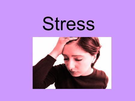 Stress. Stress Vocabulary Stress- The body’s and mind’s reaction to everyday demands or threats. Stressor- Anything that causes the stress response Distress-