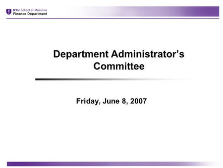 Department Administrator’s Committee Friday, June 8, 2007.