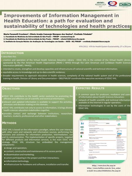 Improvements of Information Management in Health Education: a path for evaluation and sustainability of technologies and health practices HTAi 2011 - HTA.