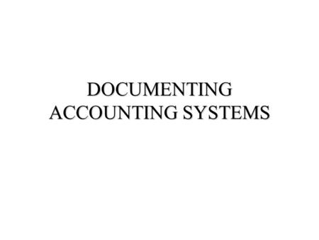 DOCUMENTING ACCOUNTING SYSTEMS