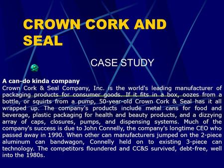 CROWN CORK AND SEAL CASE STUDY A can-do kinda company