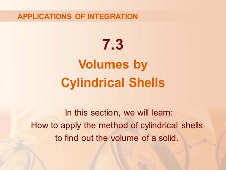 7.3 Volumes by Cylindrical Shells