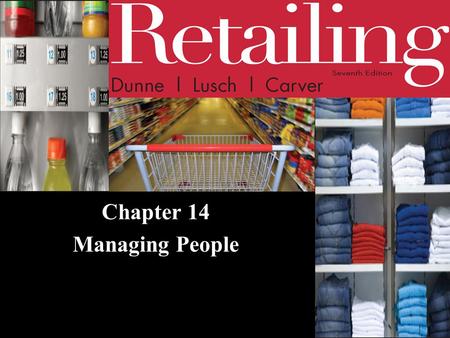 Chapter 14 Managing People. © 2011 Cengage Learning. All Rights Reserved. May not be scanned, copied or duplicated, or posted to a publicly accessible.