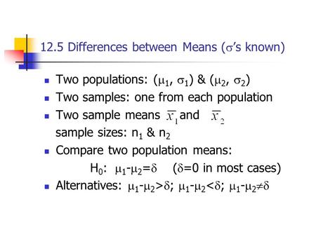 12.5 Differences between Means (s’s known)
