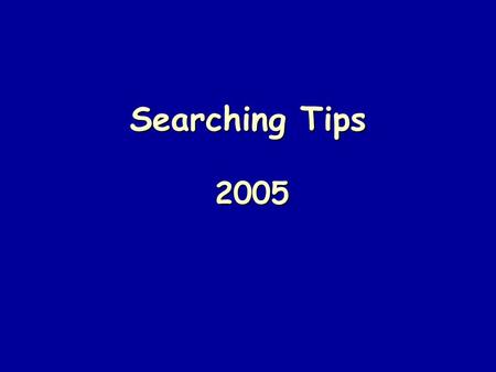 Searching Tips 2005. Research Topic Example Discuss the use of exercise in schools to reduce childhood obesity.