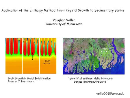 Application of the Enthalpy Method: From Crystal Growth to Sedimentary Basins Grain Growth in Metal Solidification From W.J. Boettinger  m  10km “growth”