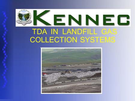 TDA IN LANDFILL GAS COLLECTION SYSTEMS. Why use Tire Derived Aggregate (TDA)? Tire Derived Aggregate (TDA) has properties that civil engineers, public.