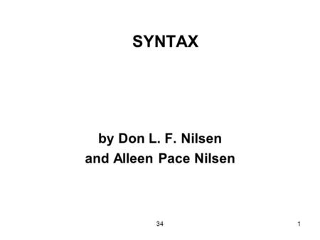 341 SYNTAX by Don L. F. Nilsen and Alleen Pace Nilsen.