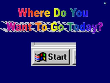 Why do we need to learn about computers? Hardware & Software Windows95 Desktop - GUI? Mice? Internet Explorer & Netscape Microsoft Applications: –Excel.