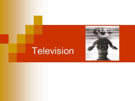 Television. Birth of Television Nipkow Disk Philo T. Farnsworth Vladimir Zworkin.