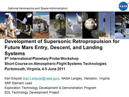 National Aeronautics and Space Administration Development of Supersonic Retropropulsion for Future Mars Entry, Descent, and Landing Systems 8 th International.