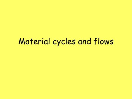 Material cycles and flows. Decomposition.