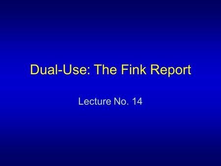 Dual-Use: The Fink Report