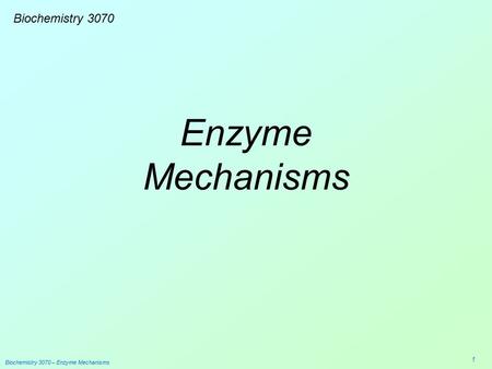 Biochem Enzyme Mechanisms - Edward Walker