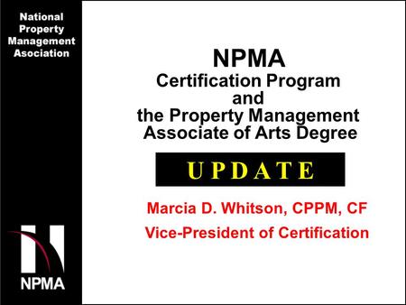NPMA U P D A T E Certification Program and the Property Management
