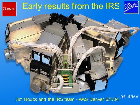 Early results from the IRS Jim Houck and the IRS team - AAS Denver 6/1/04.