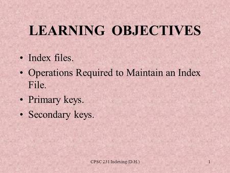 LEARNING OBJECTIVES Index files.