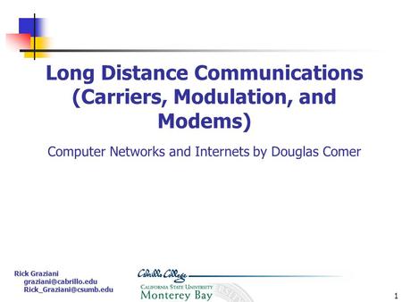 1 Rick Graziani   Long Distance Communications (Carriers, Modulation,