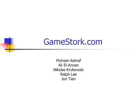 GameStork.com Mohsen Ashraf Ali El-Annan Nikolas Krukowski Ralph Lee Jon Tien.