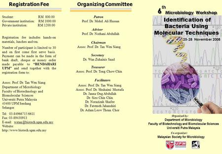 Malaysian Society for Microbiology Registration Fee Student: RM 800.00 Government institution: RM 1000.00 Private institution: RM 1200.00 Registration.