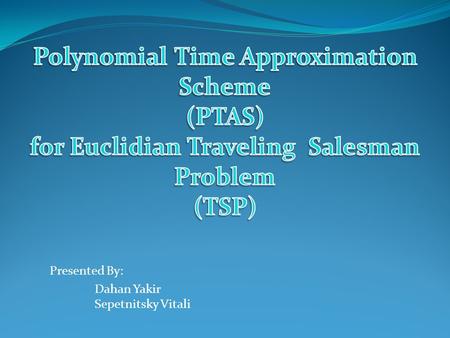 Polynomial Time Approximation Scheme for Euclidian Traveling Salesman