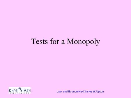 Law and Economics-Charles W. Upton Tests for a Monopoly.