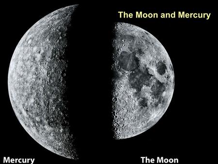 PTYS/ASTR 206Moon and Mercury 3/8/07 The Moon and Mercury.