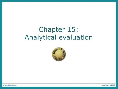 Chapter 15: Analytical evaluation. 2 FJK 2005-2011 User-Centered Design and Development Instructor: Franz J. Kurfess Computer Science Dept. Cal Poly San.
