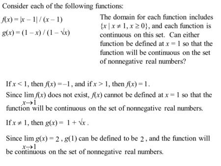 Consider each of the following functions: f(x) = |x – 1| / (x – 1) g(x) = (1 – x) / (1 –  x) The domain for each function includes {x | x  1, x  0},