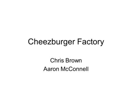 Cheezburger Factory Chris Brown Aaron McConnell. Story A cat is attempting to reach a “cheezburger” factory Draws on the LOLcat internet meme Foes include.