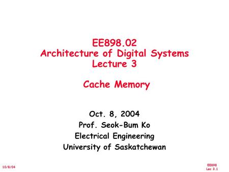 EE Architecture of Digital Systems Lecture 3 Cache Memory