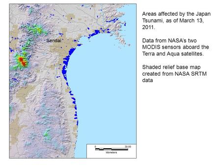 Areas affected by the Japan Tsunami, as of March 13, 2011. Data from NASA’s two MODIS sensors aboard the Terra and Aqua satellites. Shaded relief base.