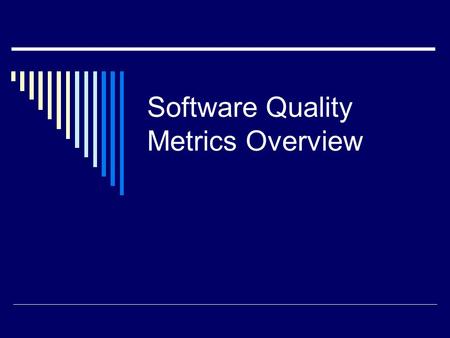 Software Quality Metrics Overview