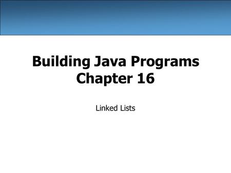 Building Java Programs Chapter 16 Linked Lists. 2 A swap method? Does the following swap method work? Why or why not? public static void main(String[]
