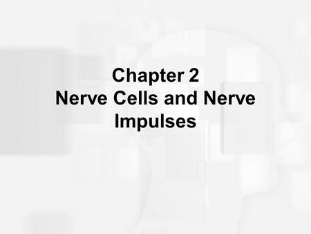 Chapter 2 Nerve Cells and Nerve Impulses