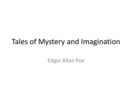 Tales of Mystery and Imagination Edgar Allan Poe.